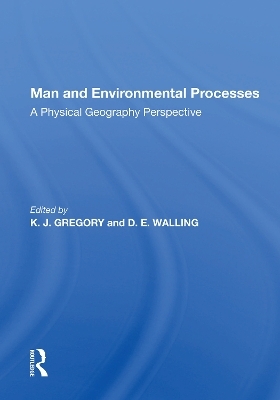 Man And Environmental Processes - K. J. Gregory