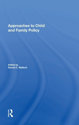 Approaches To Child And Family Policy - Harold C. Wallach