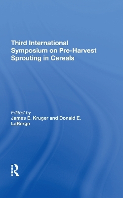 Third International Symposium On Preharvest Sprouting In Cereals - James Kruger, Donald Laberge