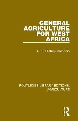 General Agriculture for West Africa - Q. B. Olatunji Anthonio