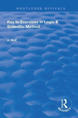 Key to Exercises in Logic and Scientific Method - A. Wolf