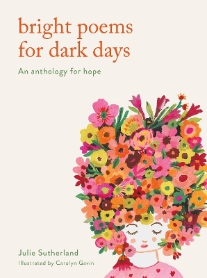 Bright Poems for Dark Days - Julie Sutherland