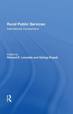 Rural Public Services - Richard E Lonsdale, Gyorgy Enyedi