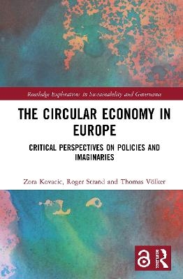 The Circular Economy in Europe - Zora Kovacic, Roger Strand, Thomas V&ouml;lker