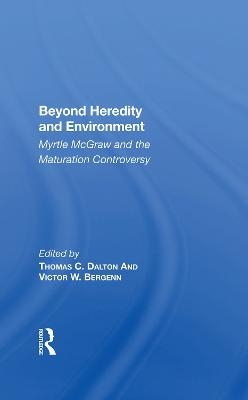 Beyond Heredity And Environment - Thomas C Dalton