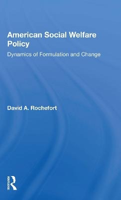 American Social Welfare Policy - David Rochefort
