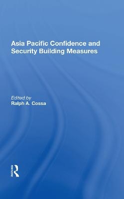 Asia Pacific Confidence And Security Building Measures - 