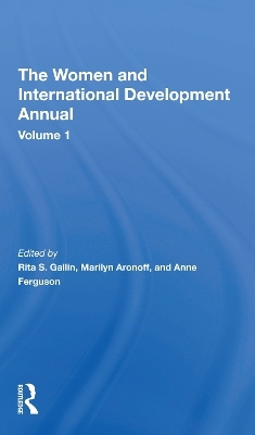 The Women And International Development Annual, Volume 1 - Rita S Gallin, Marilyn Aronoff, Anne Ferguson
