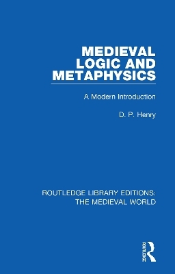 Medieval Logic and Metaphysics