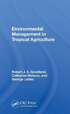 Environmental Management In Tropical Agriculture - Robert Goodland