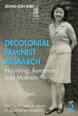 Decolonial Feminist Research - Jeong-eun Rhee