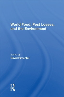 World Food, Pest Losses, And The Environment - David Pimentel