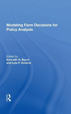 Modeling Farm Decisions For Policy Analysis - Kenneth H Baum