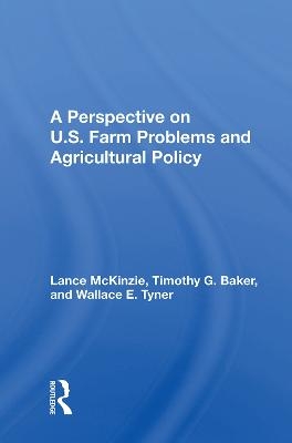 A Perspective On U.s. Farm Problems And Agricultural Policy - Lance McKinzie