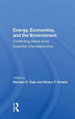 Energy, Economics, And The Environment - Herman E Daly