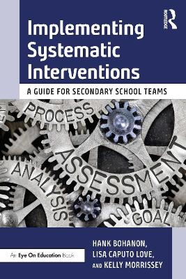 Implementing Systematic Interventions - Hank Bohanon, Lisa Caputo Love, Kelly Morrissey