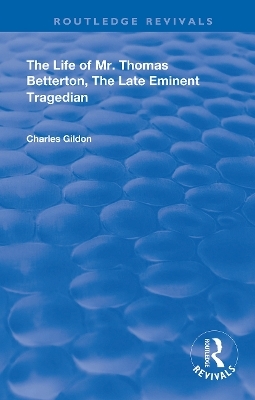 The Life of Mr. Thomas Betterton - Charles Gildon