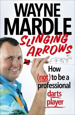 Slinging Arrows - Wayne Mardle