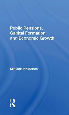 Public Pensions, Capital Formation, And Economic Growth - Miltiadis Nektarios
