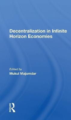 Decentralization In Infinite Horizon Economies - Mukul Majumdar