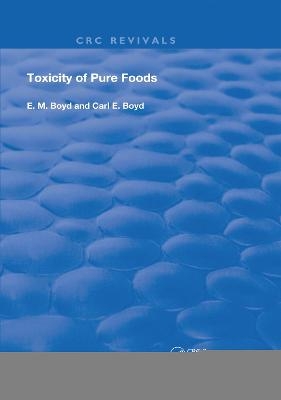Toxicity Of Pure Foods - E. M. Boyd