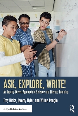 Ask, Explore, Write! - Troy Hicks, Jeremy Hyler, Wiline Pangle