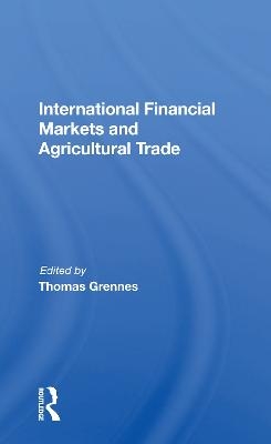 International Financial Markets And Agricultural Trade - Thomas Grennes