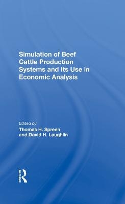 Simulation Of Beef Cattle Production Systems And Its Use In Economic Analysis - Thomas H Spreen, David H Laughlin, Phillip Doren, Odell Walker