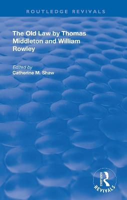 The Old Law by Thomas Middleton and William Rowley - 