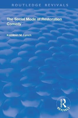 Social Mode of Restoration Comedy - Kathleen M. Lynch