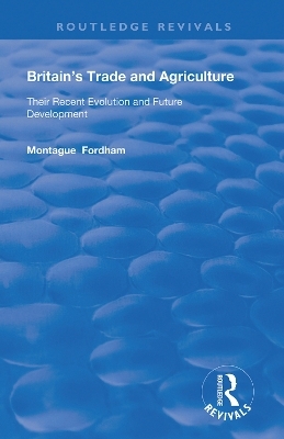 Britain's Trade and Agriculture - Montague Fordham