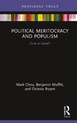 Political Meritocracy and Populism - Mark Chou, Benjamin Moffitt, Octavia Bryant