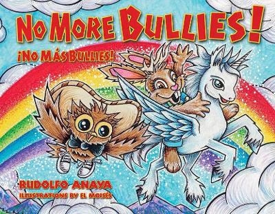 No More Bullies! / No Mas Bullies! - Professor Rudolfo Anaya