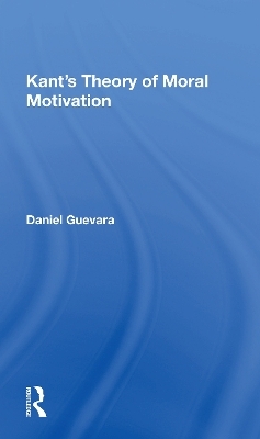Kant's Theory Of Moral Motivation - Daniel Guevara