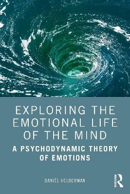 Exploring the Emotional Life of the Mind - Dani&euml;l Helderman