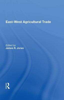 East-west Agricultural Trade - James R Jones