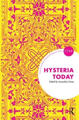 Hysteria Today - Anouchka Grose