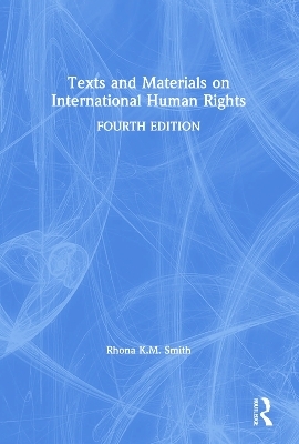 Texts and Materials on International Human Rights - Rhona K.M. Smith