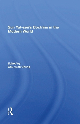 Sun Yat-sen's Doctrine In The Modern World - Chu-Yuan Cheng, Hung-chao Tai, Harold Z Schiffrin, Yu-Long Ling
