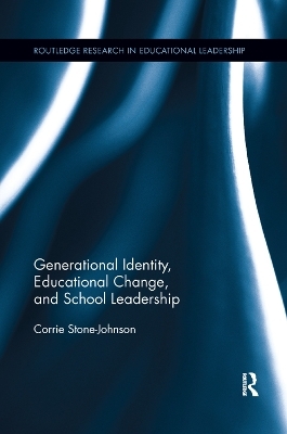 Generational Identity, Educational Change, and School Leadership - Corrie Stone-Johnson