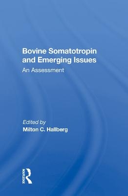 Bovine Somatotropin And Emerging Issues - Milton C Hallberg