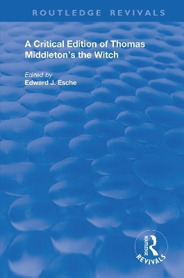A Critical Edition of Thomas Middleton's The Witch - Thomas Middleton