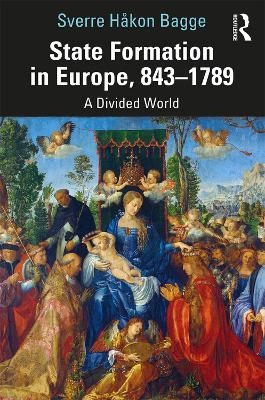 State Formation in Europe, 843&ndash;1789 - Sverre Bagge