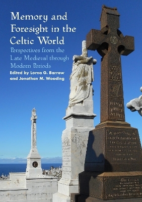 Memory and Foresight in the Celtic World - 