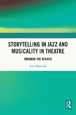 Storytelling in Jazz and Musicality in Theatre
