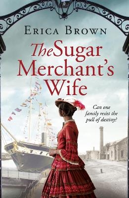 The Sugar Merchant's Wife - Erica Brown