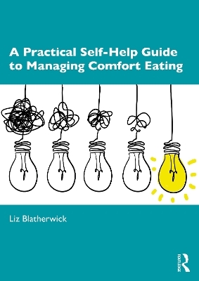 A Practical Self-Help Guide to Managing Comfort Eating