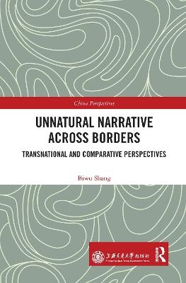 Unnatural Narrative across Borders - Biwu Shang