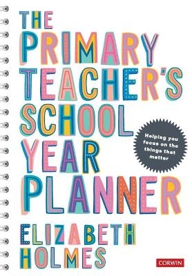 The Primary Teacher&prime;s School Year Planner - Elizabeth Holmes