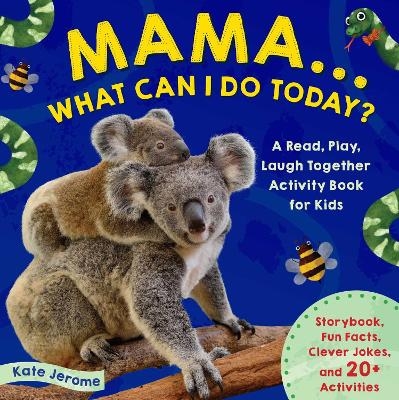 Mama... What Can I Do Today? - Kate Jerome